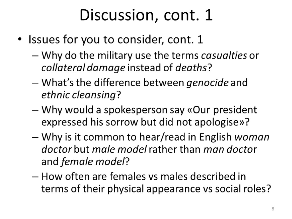 Discussion, cont. 1 Issues for you to consider, cont. 1 Why do the military